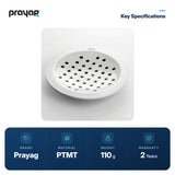 Round Floor Trap Jali Drain 110mm - Prayag key specifications: PTMT, 110 g, 2-year warranty