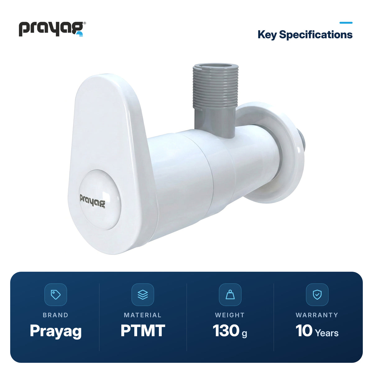 Angle Valve - Prayag key specifications: PTMT, 130 g, 10-year warranty